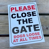 Please Close The Gate Dogs Loose